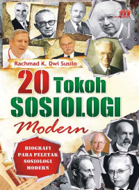 20 Tokoh Sosiologi Modern:Biografi para peletak sosiologi modern