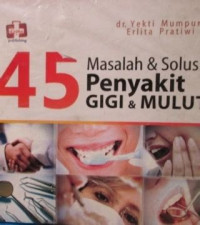 Image of 45 Masalah Dan Solusi Penyakit Gigi Dan Mulut