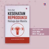Buku Ajar Kesehatan Reproduksi: remaja dan wanita