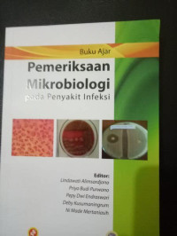 Image of Buku Ajar Pemeriksaan Mikrobiologi Pada Penyakit Infeksi