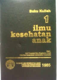 Buku Kuliah Ilmu Kesehatan Anak 1