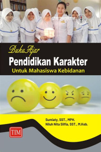 Buku Ajar Pendidikan Karakter Untuk Mahasiswa Kebidanan