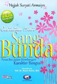Catatan Hati Sang Bunda: peran ibu dalam membangun karakter bangsa