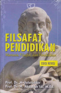 Filsafat Pendidikan :manusia, filsafat, dan pendidikan edisi revisi