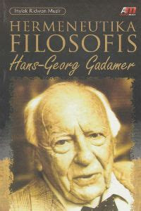 Hermeneutika Filsofis= hends-georg gadamer