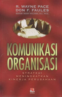 Komunikasi Organisasi : strategi meningkatkan kinerja perusahaan