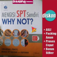 Image of Mengisi SPT Sendiri, Why Not? :cara mudah dan praktis mengisi spt tahunan untuk karyawan