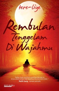 REMBULAN TENGGELAM DI WAJAHMU