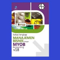 Image of Solusi Lengkap Manajemen Bisnis Dengan MYOB Accounting v18