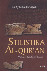 Image of Stilistika Al-Qur'an : makna di balik kisah ibrahim