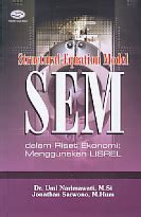 Structural Equation Model (SEM): dalam riset ekonomi menggunakan lisrel