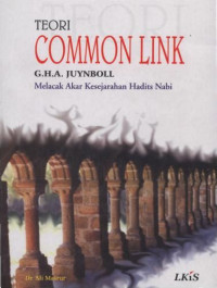 Teroi Common Link: melacak akar kesejarahan hadits nabi