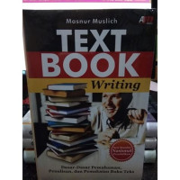 Text Book Wriitng: dasar-dasar pemahaman, penulisan, dan pemakaian buku teks