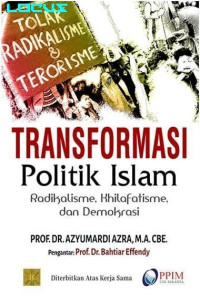 Image of Transformasi Politik Islam: radikalisme, khilafatisme dan demokrasi