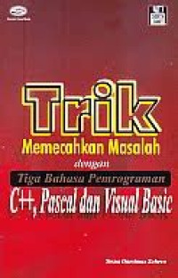 Image of Trik Memecahkan Masalah Dengan 3 Bahasa Pemrograman C++, Pascal Dan Visual Basic